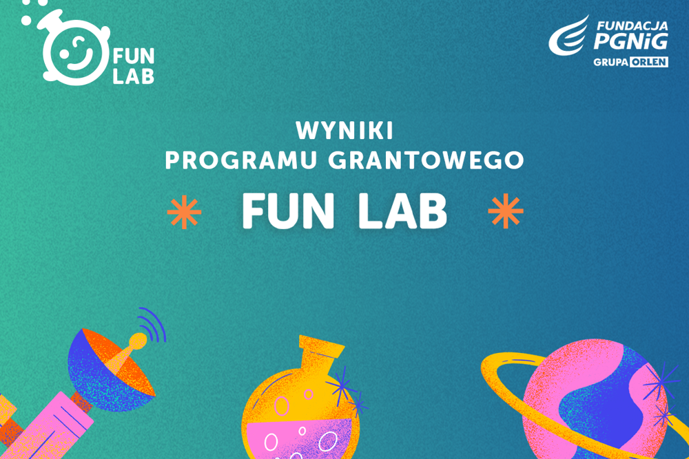 Wyniki programu grantowego FUN LAB